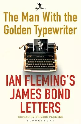 The Man With The Golden Typewriter: Ian Fleming’s James ... Paperback / Softback • $11.27