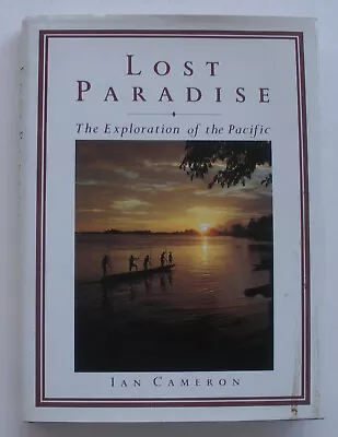 Lost Paradise: The Exploration Of The Pacific. Ian Cameron. 1987. HB/DJ/ILLUS. • $15
