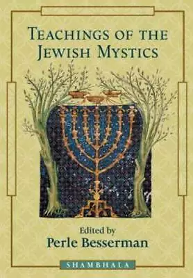 Teachings Of The Jewish Mystics (Shambhala Teachings) - Paperback - GOOD • $5.97