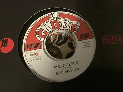 Earl Sixteen  Malcolm X    7” Gibbs • £13.95