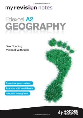 My Revision Notes: Edexcel A2 Geography (MRN) By Michael Witherick Dan Cowling • £2.51