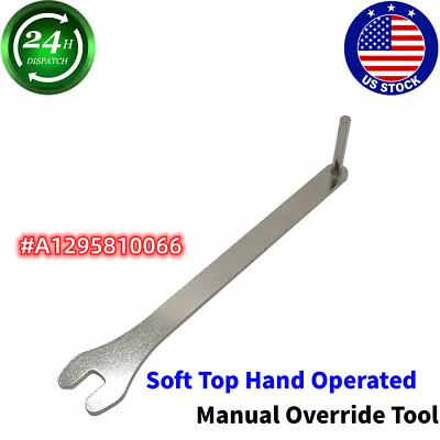 Soft Top Hand Operated Manual Override Tool For Mercedes W129 R129 A1295810066 • $15.99