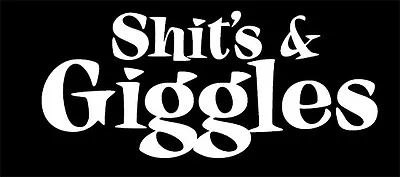  Shi*'s And Giggles  Vinyl Decal Sticker JDM Hella Flush Ricer Japanese Race Car • $3.25