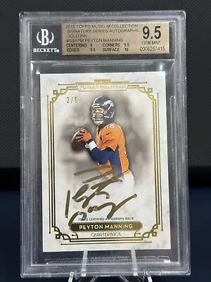 2013 Topps Museum GOLD Auto Peyton Manning /5 BGS 9.5 GEM MINT On Card Autograph • $499