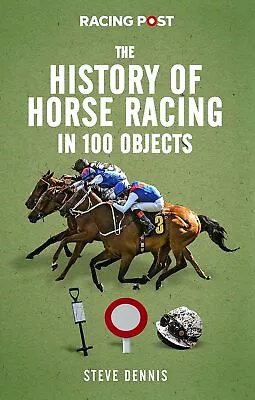 Racing Post: History Of Racing In 100... By Steve Dennis HardcoverVery Good • £9.38