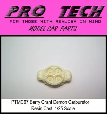 PTMC 67 Barry Grant Demon Carburetor Resin Cast 1:25 LBR Model Parts PRO TECH • $3.49