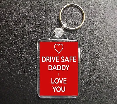 Drive Safe Daddy I Love You Keyring Boyfriend Husband Fathers Day Gift • £3.50