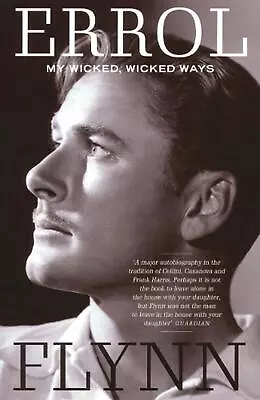 My Wicked Wicked Ways: The Autobiography Of Errol Flynn By Errol Flynn (English • $18.12