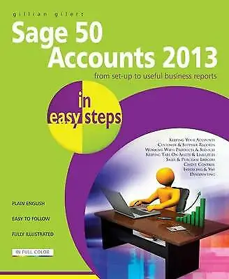 Sage 50 Accounts 2013 In Easy Steps-Gillian Gilert-Paperback-1840785977-Very Goo • £2.37