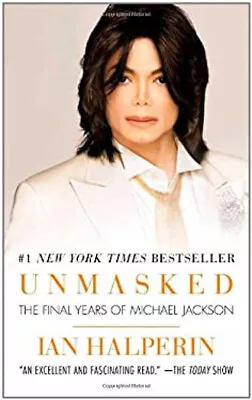 Unmasked : The Final Years Of Michael Jackson Ian Halperin • $6.47