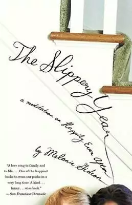 The Slippery Year: A Meditation On Happily Ever After - Paperback - GOOD • $6.38