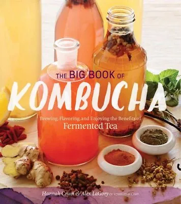 £13.99 • Buy Big Book Of Kombucha Brewing, Flavoring, And Enjoying The Healt... 9781612124339