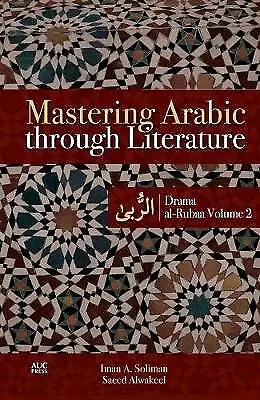 Mastering Arabic Through Literature: Drama: Al-Rubaa Volume 2 By Saeed... • £26.17