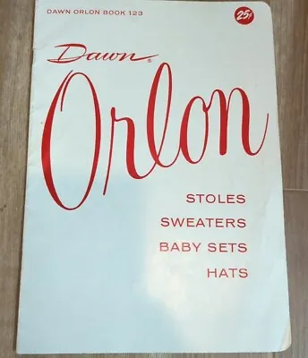 Vtg Dawn Orlon Knit Crochet Pattern Book Stoles Sweaters Baby Sets Hats Booties  • $8.89
