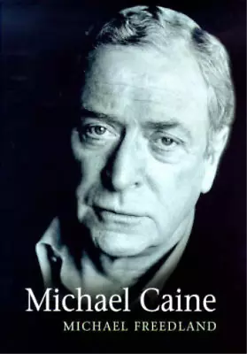 Michael Caine: A Biography Freedland Michael Used; Good Book • £3.35