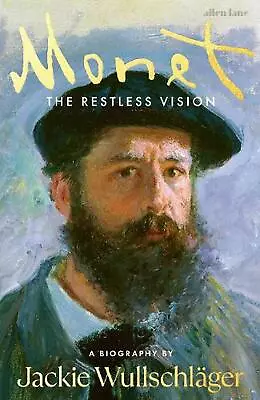 Monet: The Restless Vision By Jackie Wullschl?ger (English) Hardcover Book • $43.90