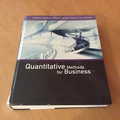 …Quantitative Methods For Business By Dennis J. Sweeney David R. Anderson HC • $45.99