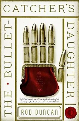 The Bullet-Catcher's Daughter (Fall Of The Gaslit Empire Duolo... By Duncan Rod • £3.62