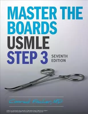 Master The Boards USMLE Step 3 7th Ed. By Conrad Fischer (English) Paperback Boo • $51.29