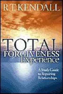 Total Forgiveness Experience: A Study Guide - Paperback R T Kendall 1591855527 • £9.86