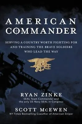 American Commander: Serving A Country Wort- 9780718077877 Hardcover Ryan Zinke • $4.98