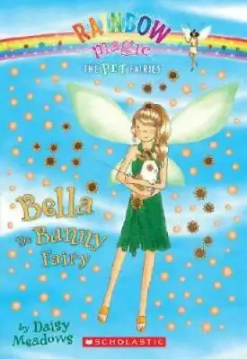 Bella The Bunny Fairy (Rainbow Magic: The Pet Fairies #2) - GOOD • $3.76