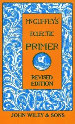 McGuffey's Eclectic Primer By McGuffey • $5.79