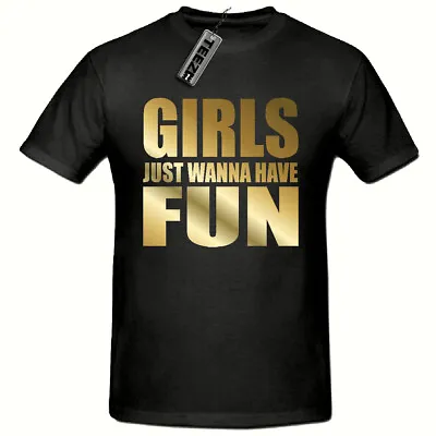 Girls Just Wanna Have Fun Tshirt Gold Slogan Womens TshirtFancy Dress 80's • £9.99