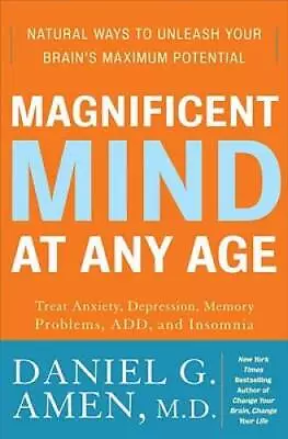 Magnificent Mind At Any Age: Natural Ways To Unleash Your Brain's Maximum - GOOD • $3.73