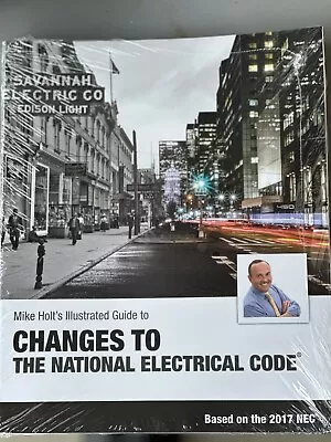 Mike Holt's Illustrated Guide To Changes To The National Electrical Code 2017 • $29.99