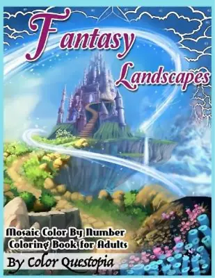 Fantasy Landscapes - Mosaic Color By Numbers Coloring Book For Adult (Paperback) • $29.50