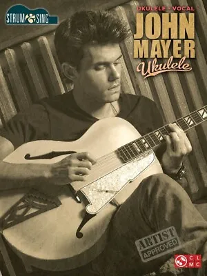 $25.95 • Buy John Mayer Strum And Sing Ukulele (Softcover Book)
