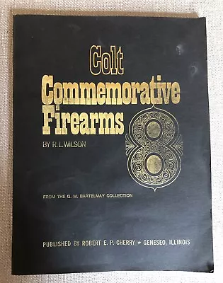 COLT COMMEMORATIVE FIREARMS R. L. Wilson PB 1973 ILLUS Revolvers Handguns • $36