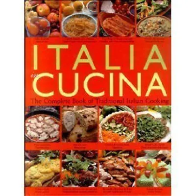 Italia In Cucina: The Complete Book Of Traditional Italian Cookin • $7.59