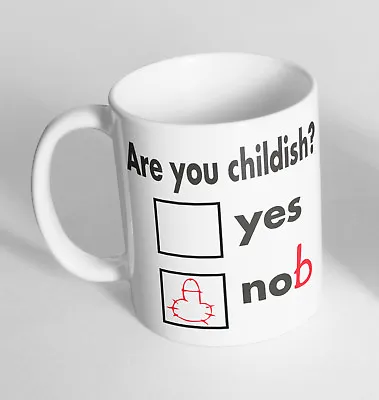 Are You Childish? Printed Cup Ceramic Mug Funny Gift  • £9.99