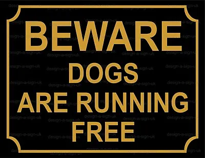 BEWARE DOGS ARE RUNNING FREE 8 X 6  #s1407 WARNING SAFETY SIGN METAL PLAQUE • £5.95
