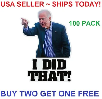 100pcs Joe Biden I DID THAT Sticker Funny Humor Sticker Decal Gas Pump Oil Price • $4.98