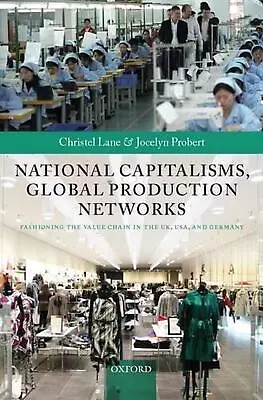 National Capitalisms Global Production Networks: Fashioning The Value Chain In  • $186.78