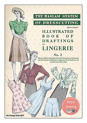 The Haslam System Of Dressmaking Lingerie No. 2 1940's Separates And Lingerie • £13.99