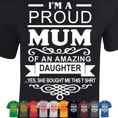 I'm A Proud Mum Amazing Ladies Tee Present Mothers Day Inspired Daughter Tshirt • £8.99