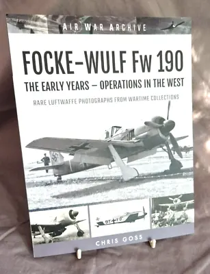 FOCKE-WULF Fw 190: The Early Years - Operations In The West Book Chris Goss • £8.95