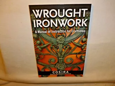 Wrought Ironwork: A Manual Of Instruction For Craftsmen: New 17070 • $12.50