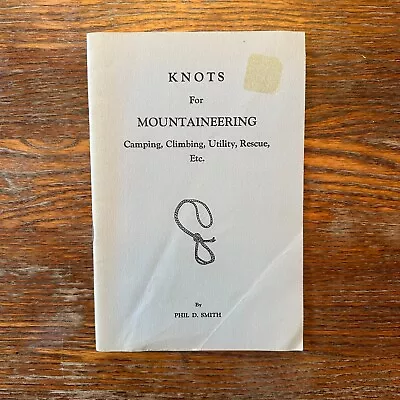 Knots For Mountaineering By Phil D Smith 1975 Outdoor Survival Paperback G+ • $10