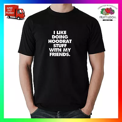 I Like Doing Hoodrat Stuff With My Friends T-Shirt Shirt Tee Swag Yolo Meme Cool • £14.99