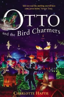 Otto And The Bird Charmers-Charlotte Haptie • £3.27