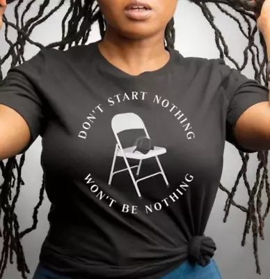 Alabama Brawl Shirt White Folding Chair Dont Start Nothing Wont Be Nothing • $16.99