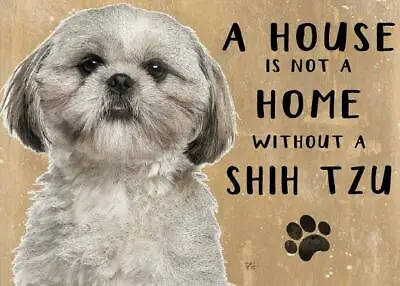 £8.95 • Buy 20cm Metal A House Is Not A Home Without A Shih Tzu Sign Novelty Dog Lover Gift