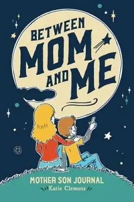 Between Mom And Me: Mother Son Journal - Diary By Clemons Katie - GOOD • $4.43