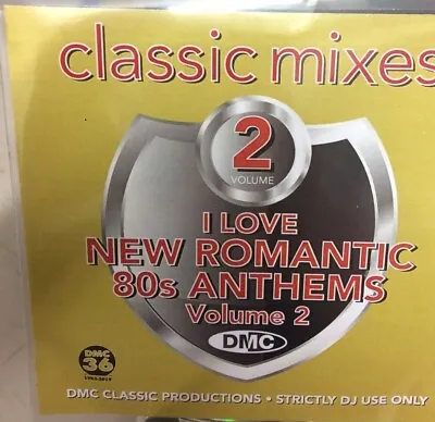 DMC Classic Mixes - I Love New Romantic 80s Anthems Vol 2 (CLASS71) CD 4 DJ Use • £12.50