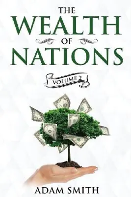 $43.26 • Buy The Wealth Of Nations Volume 2 (Books 4-5): Annotated (Adam Smith Books)